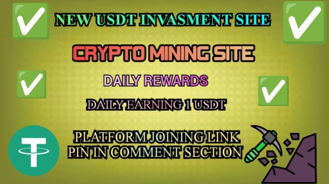New Usdt Staking invasment Site Crypto mining platform Daily Rewards Daily Earning 1 Usdt